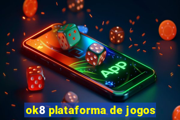 ok8 plataforma de jogos